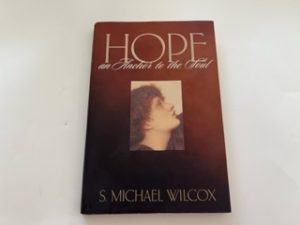 1999- Hope an Anchor to the Soul- S. Michael Wilcox