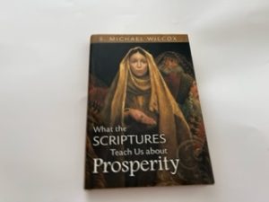 2010- What the Scriptures Teache Us about Prosperity- S. Michael Wicox