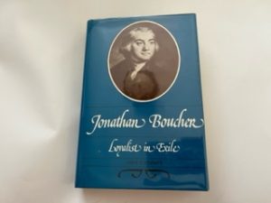 1978- Jonathan Boucher: Loyalist in Exile- Anne Y. Zimmer