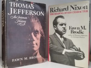 2 Books by Fawn M. Brodie — Thomas Jefferson, An Intimate History / Richard M. Nixon, The Shaping of His Character — Hardcover with Dust Jackets