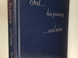 2006  —  Ted… His Journey… and Mine — Edward Corbett “Ted” Lee — Large Size Blue Hardbound