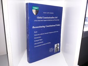 Global Constitutionalism 2017: Reconstituting Constitutional Orders (2017) ~ Edited by Judith Resnik, and Clare Ryan