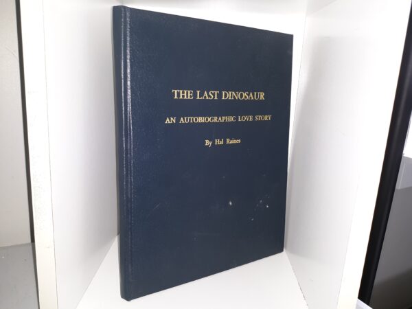 The Last Dinosaur: An Autobiographic ~ by Hal Raines