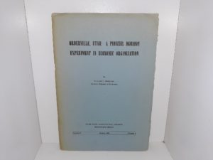 Orderville, Utah: A Pioneer Mormon Experiment in Economic Organization: Vol. 2, No. 2, March, 1954 (1954) ~ by Leonard J. Arrington