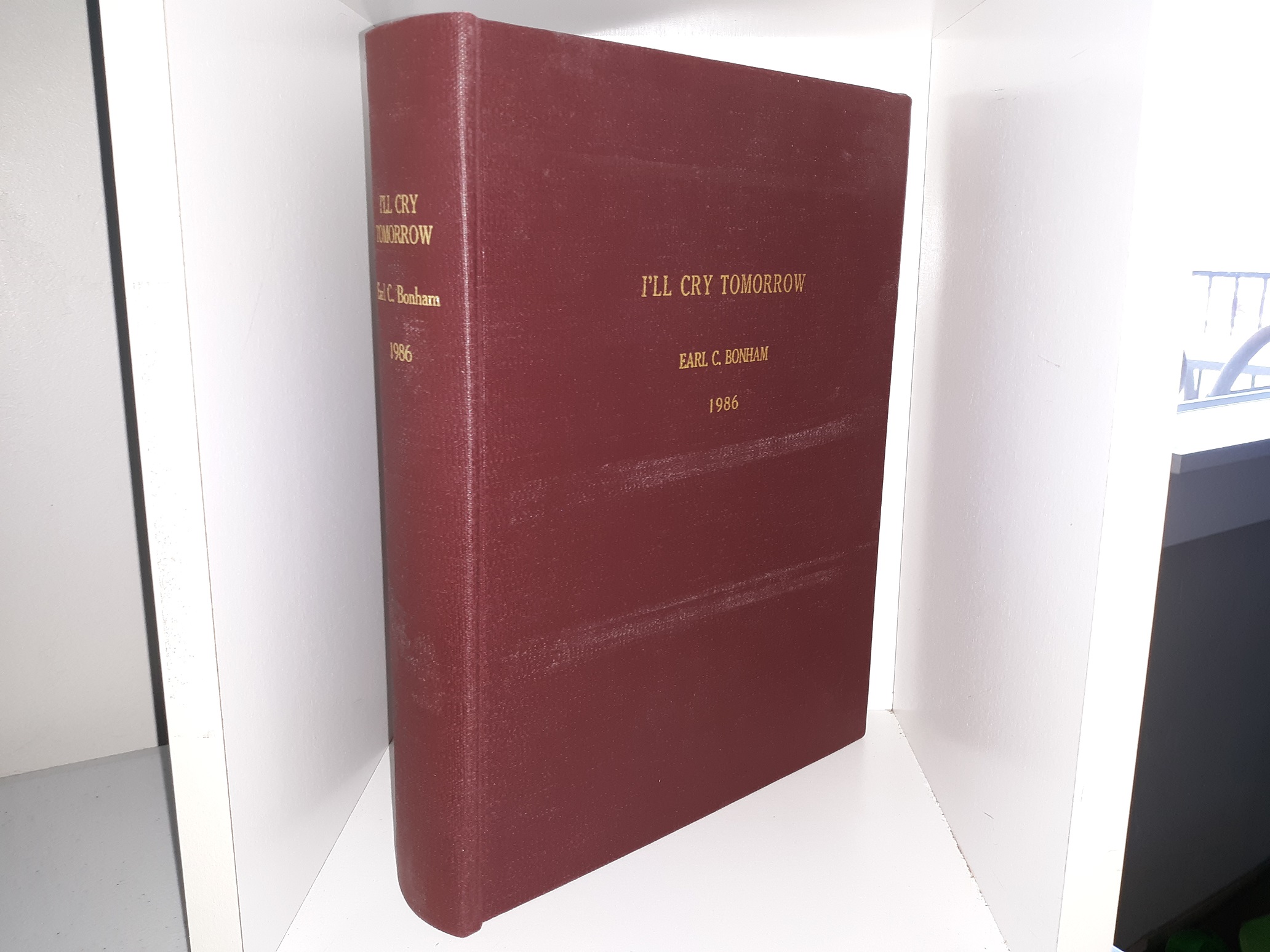 I’ll Cry Tomorrow (Signed & Inscribed) (1986) ~ by Earl C. Bonham