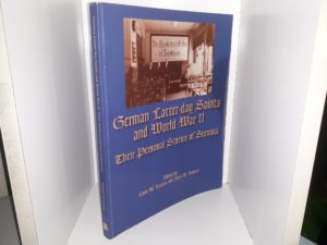 German Latter-day Saints and World War II: Their Personal Stories of Survival (2012) ~ Edited by Lynn M. Hansen, and Faith D. Hansen