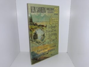 Ken Sanders Rare Books Catalogue 29: Utah, Her Cities, Towns and Resources, And Explorations and Entradas to her Western Neighbors (2008)