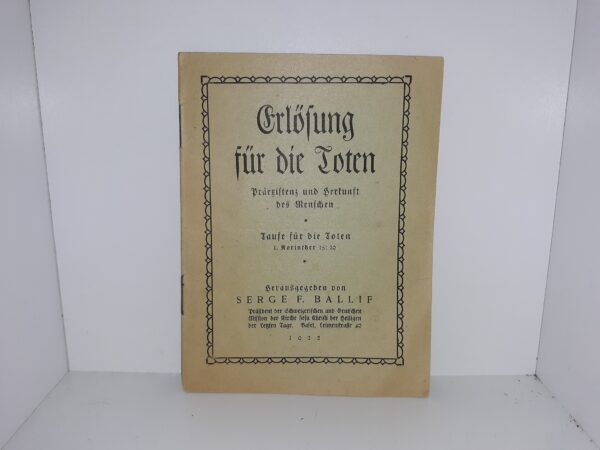 Erlösung Für Die Toten: Präexistenz und Herkunft des Menschen (German: Redemption for the Dead: Preexistence and Origin of Man) (Pamphlet) ~ by Serge F. Ballif