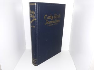 Early Utah Journalism (1938) ~ by J. Cecil Alter