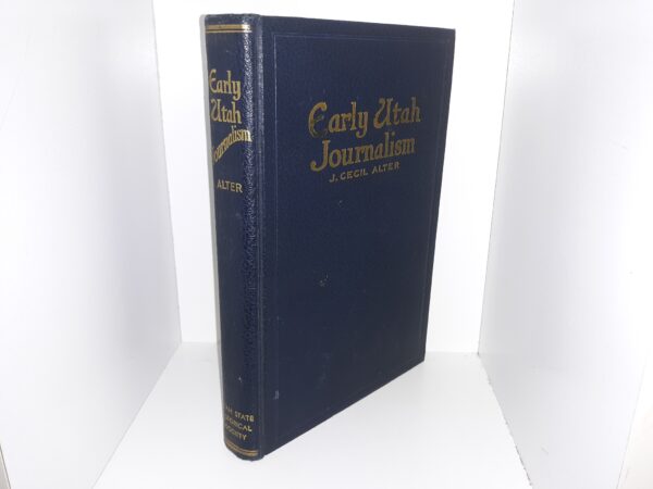 Early Utah Journalism (1938) ~ by J. Cecil Alter