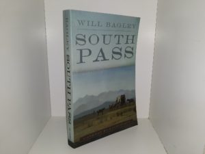 South Pass: Gateway to a Continent (Signed) (2014) ~ by Will Bagley