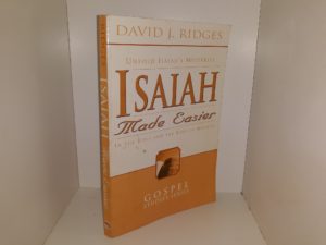 Gospel Studies Series Vol. 1: Isaiah Made Easier (In the Bible and the Book of Mormon) (2002) ~ by David J. Ridges