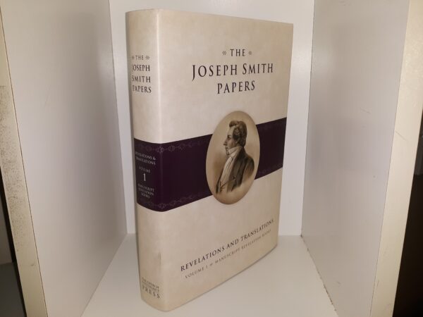 The Joseph Smith Papers: Revelations and Translations: Vol. 1, Manuscript Revelation Books (2011) ~ Edited by Dean C. Jessee, Ronald K. Esplin, amd Richard Lyman Bushman