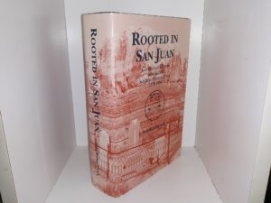 Rooted in San Juan: A Genealogical Study of Burials in San Juan County, Utah, 1879-1995 (1995) ~ by Toni Richard Turk