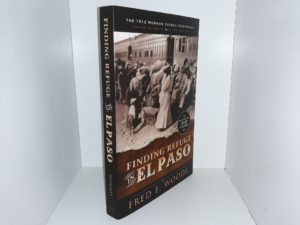Finding Refuge in El Paso: the 1912 Mormon Exodus from Mexico w/ DVD (2012) ~ by Fred E. Woods