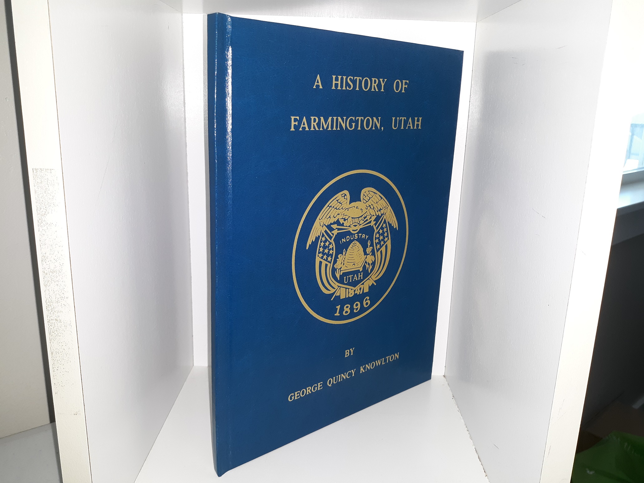 A History of Farmington, Utah (1965) ~ by George Quincy Knowlton - Eborn Books