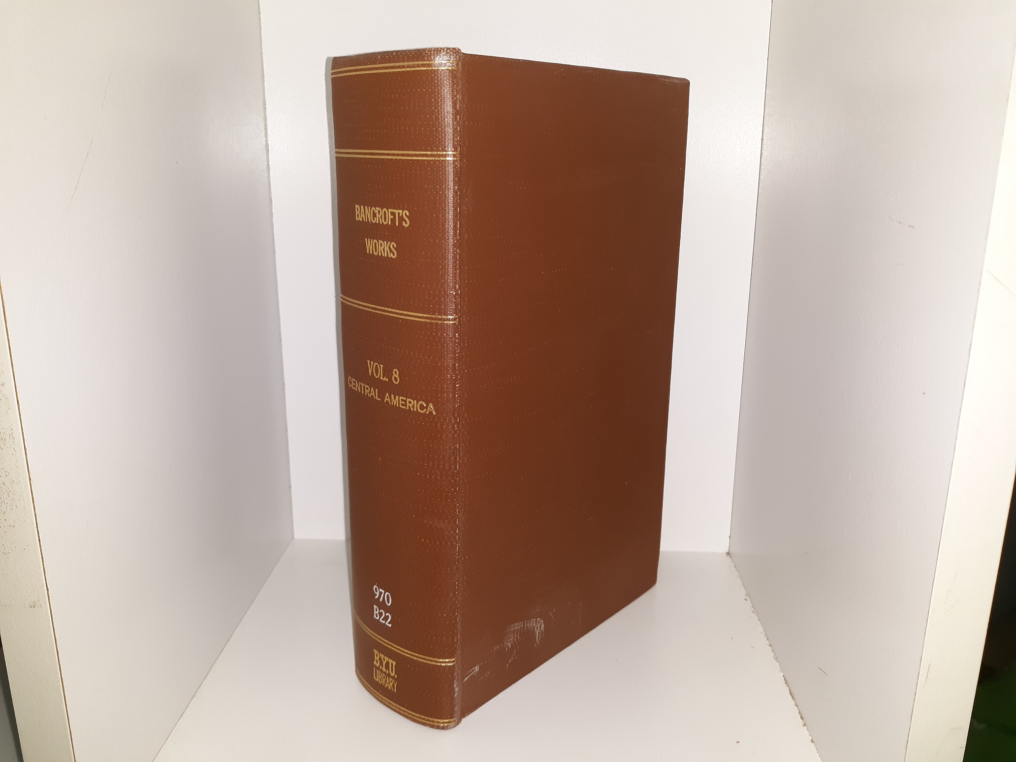 Bancroft’s Works: Vol. 8, Central America (Ex-Library) (Rebound) (1887) ~ by Hubert Howe Bancroft