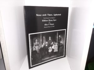 Now and Then, Updated: The Story of the Family of William Henry Lyon and Alice O’Bryan, Married May 15, 1859