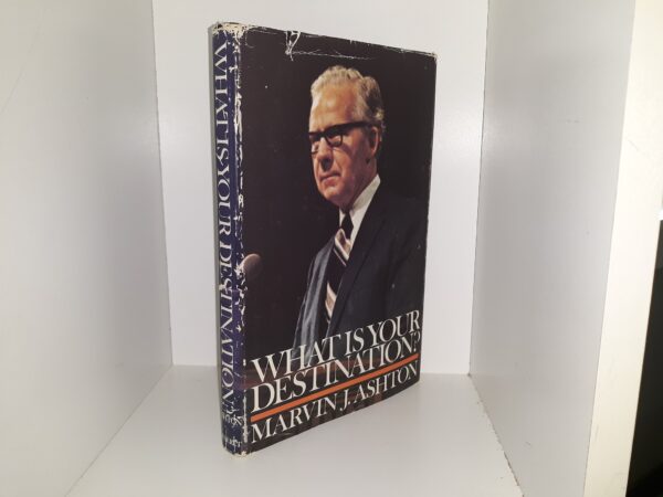 What is Your Destination? (Signed and Inscribed) --- Elder Marvin J. Ashton