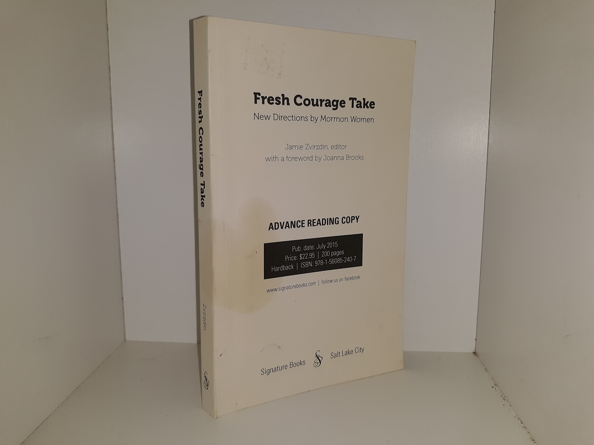 Fresh Courage Take: New Directions by Mormon Women (Advance Reading Copy) (2015) ~ Edited by Jamie Zvirzdin