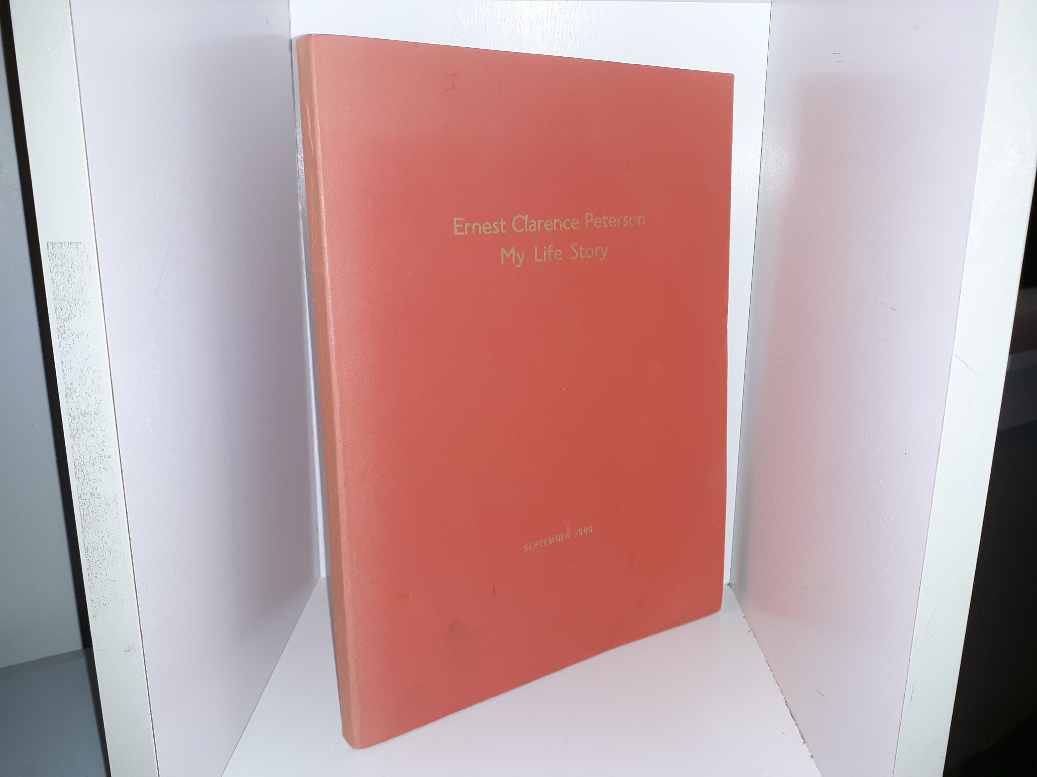 Ernest Clarence Peterson: My Life Story (1980) ~ by Ernest Clarence Peterson