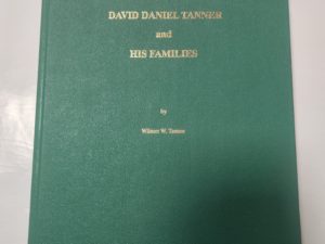 David Daniel Tanner and His Families by Wilmer W. Tanner, Hardcover (1994)