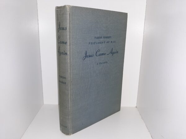 Jesus Came Again: A Parable (Numbered 30) (Signed) (1956) ~ by Vardis Fisher