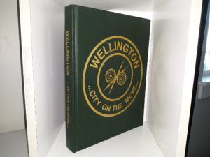 Wellington …City on the Move…: The History, Its Past, Present & Future of Wellington (Rare!)