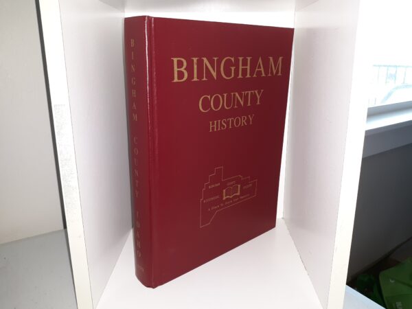 Bingham County History (Numbered 29 of 500) (1990)