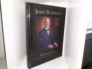 John Bushman: A Stride History: Nauvoo to Utah to Arizona (2014) ~ by John Kay Carmack