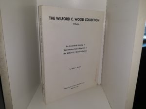 The Wilford C. Wood Collection: Vol. 1: An Annotated Catalog of Documentary-Type Materials in The Wilford C. Wood Collection (1972) ~ by LaMar C. Berrett