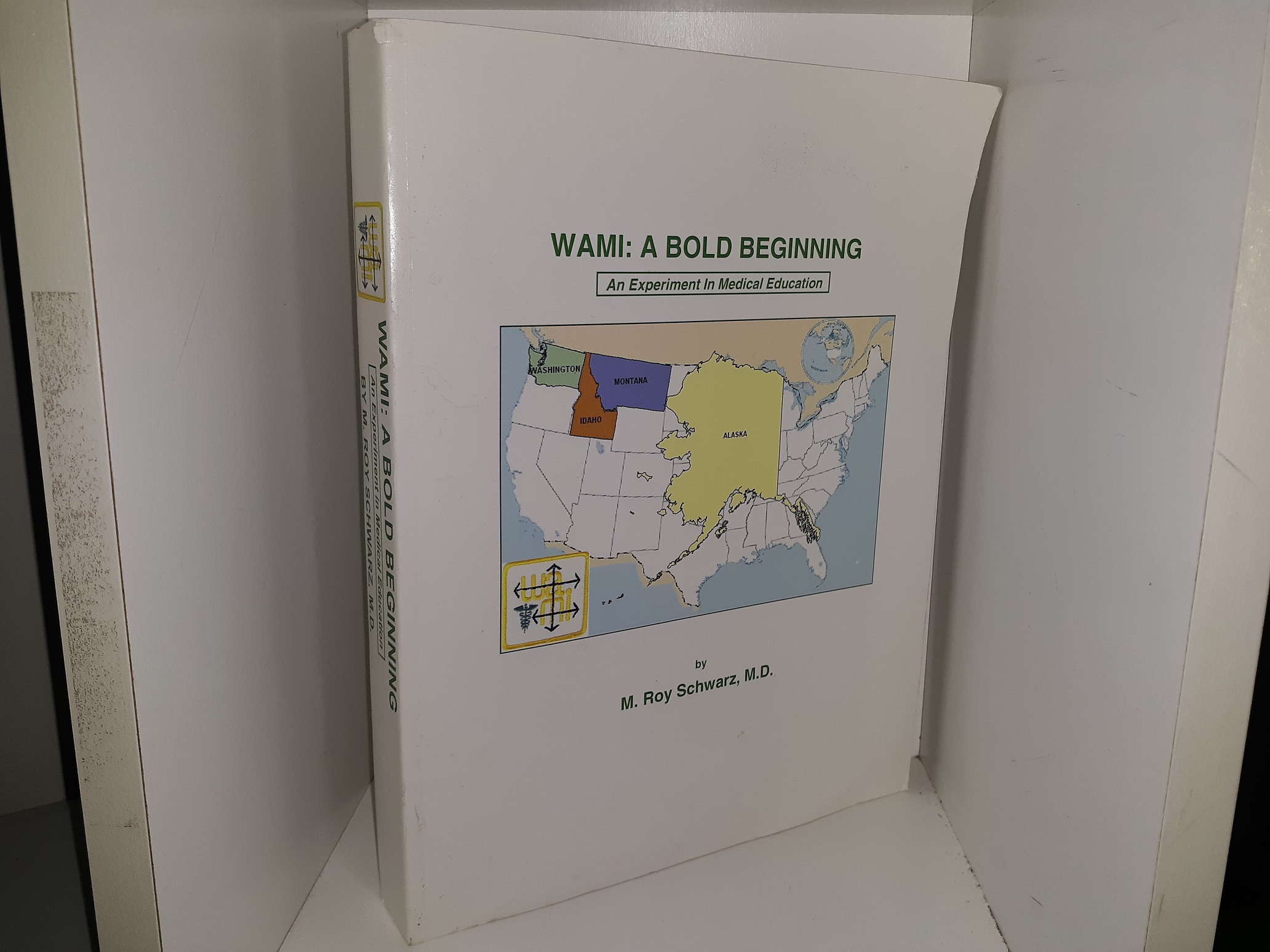 Wami: A Bold Beginning: An Experiment in Medical Education (Signed) (1st Edition) (2014) ~ by M. Roy Schqarz, M.D.