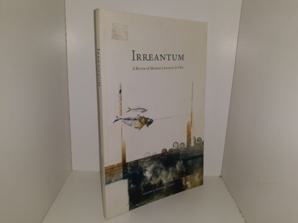 Irreantum: A Review of Mormon Literature & Film: Vol. 9, No. 1, 2007 (2007