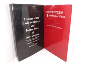 2 Books on the History of Virginia and West Virginia: History of the Early Settlement and Indian Wars of West Virginia / Border Settlers Northwestern Virginia (See Details)