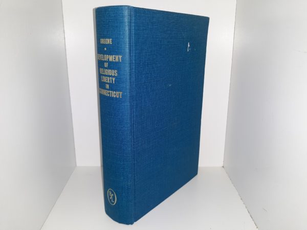 Development of Religious Liberty in Connecticut (1970) ~ by M. Louise Greene
