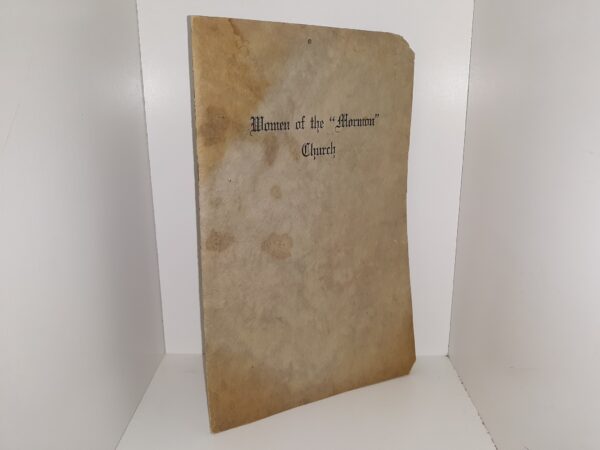 Women of the "Mormon" Church (1926) ~ by Susa young Gates, and Leah D. Widtsoe