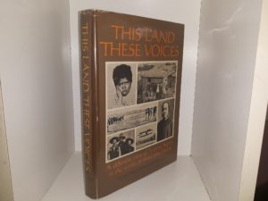 This Land These Voices: A Different View of Arizona History in the Words of Those Who Lived It (Signed by 6 Authors and Contributors) (1st Edition) (1977) ~ by Abe Chann, and Mildred Chann
