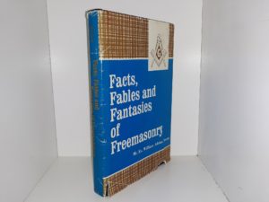 Facts, Fables and Fantasies of Freemasonry (1968) ~ by Mt. Ex. William Adrian Brown
