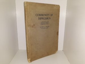 Community of Impression: A Manual of English Prose Composition (1921) ~ by Osborne J. P. Widtsoe, and B. Roland Lewis