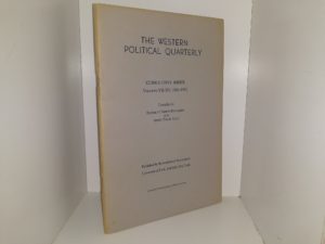 The Western Political Quarterly: Cumulative Index, Vols. 7-15, 1953-1962 (1962) ~ Compiled by Elizabeth Rhodes Dalgliesh, and Annie Drage Call