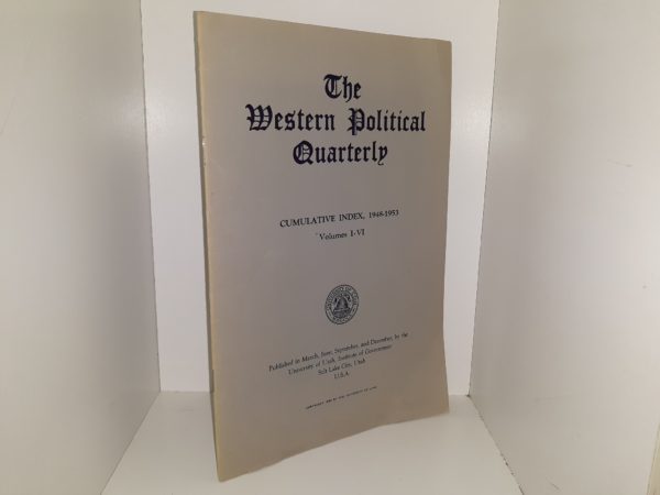 The Western Political Quarterly: Cumulative Index, 1948-1953, Vols. 1-6 (1953)