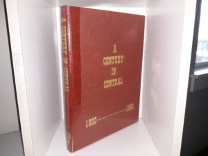 A Century in Central: 1883-1983 ~ Edited by Talana S. Hooper