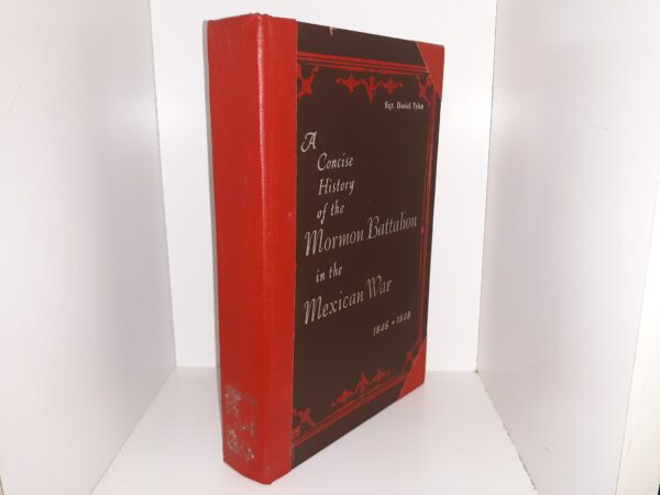 A Concise History of the Mormon Battalion in the Mexican War, 1846 – 1848 (Ex-Library) (1969) ~ by Sergeant Daniel Tyler