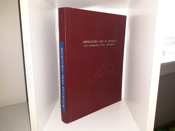 Empezando Con el Espanol Una Gramatica Para Misioneros (Spanish: Beginning with Spanish A Grammar for Missionaries)
