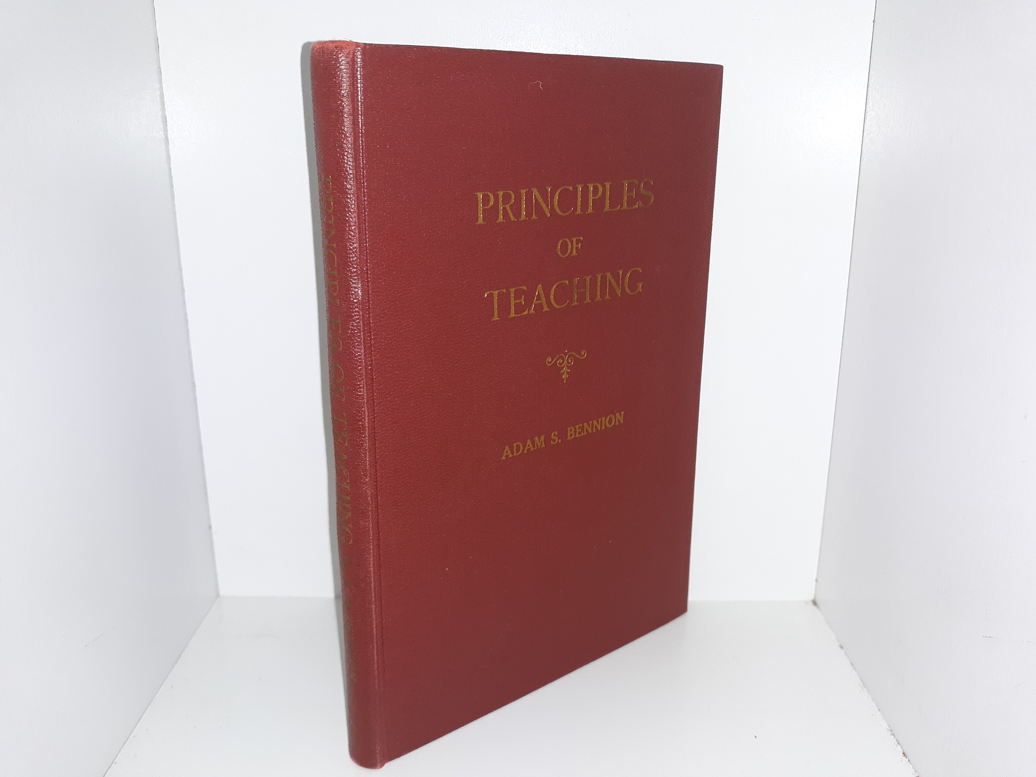 Principles of Teaching (Signed & Inscribed) (1921) ~ by Adam S. Bennion