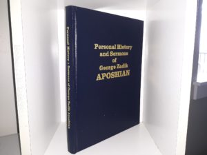Personal History and Sermons of George Zadik Aposhian (1992) ~ by George Zadik Aposhian