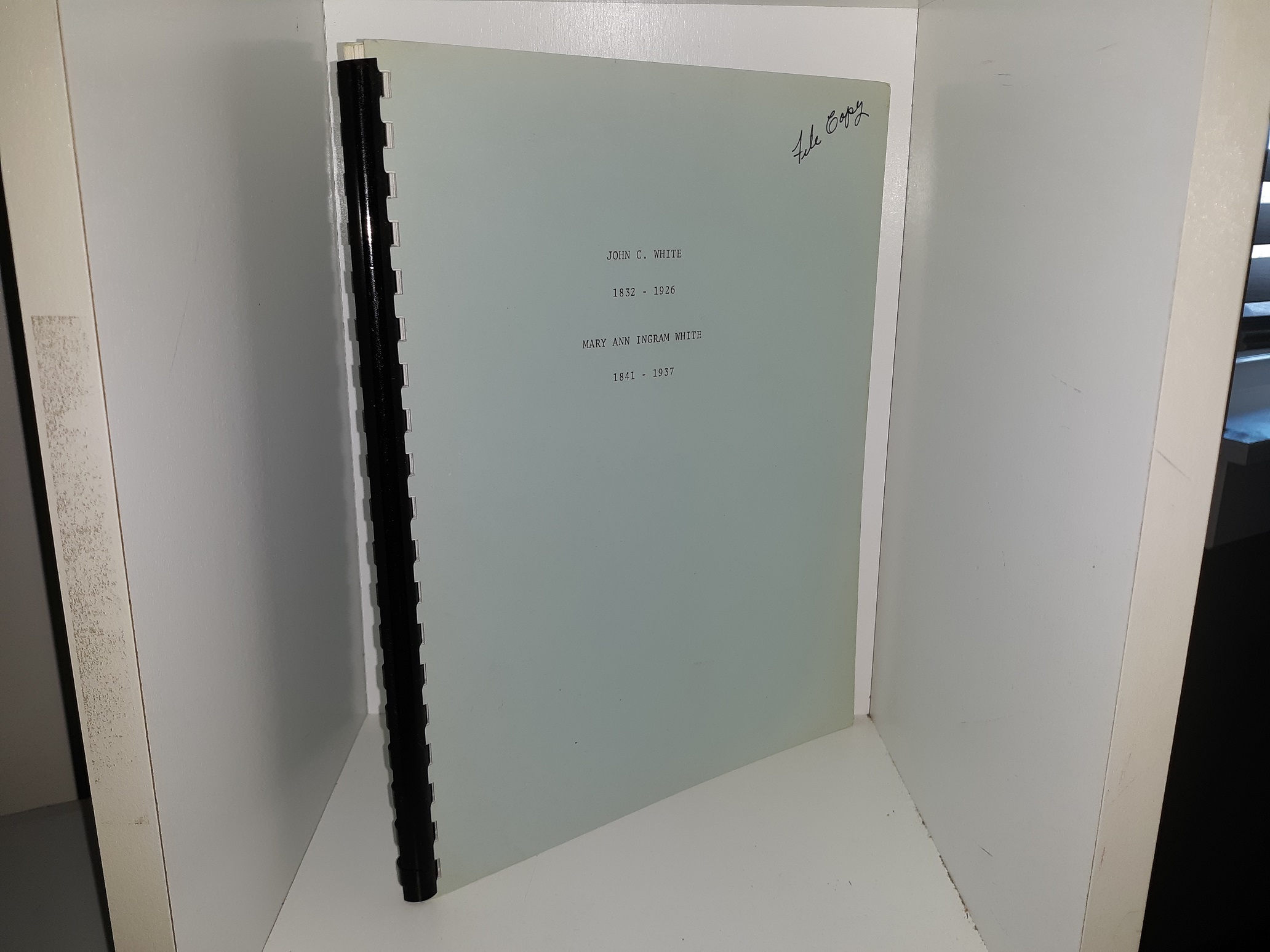 John C. White, 1832 – 1926 / Mary Ann Ingram White, 1841 – 1937 ~ by Vera H. Mayhew