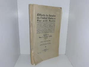 Efforts to Involve the United States in War with Mexico (1927) ~ by Hon J. Thomas Heflin