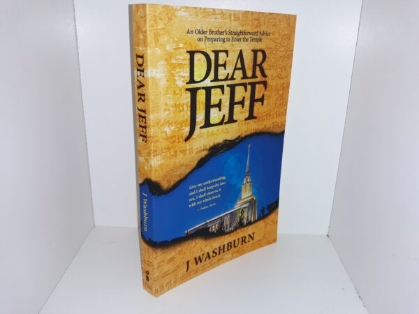 Dear Jeff: An Older Brother’s Straightforward Advice on Preparing to Enter the Temple (2013) ~ by J. Washburn