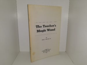 The Teacher’s Magic Wand (1970) ~ by Fred C. Wolters, Jr.